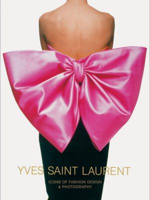 Yves Saint Laurent: Icons of Fashion Design & Photography 9781419744372