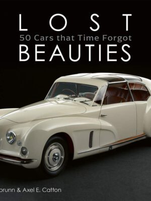Lost Beauties: 50 Cars That Time Forgot