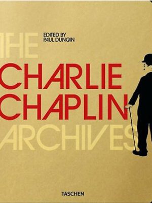 The Charlie Chaplin Archives 9783836538435