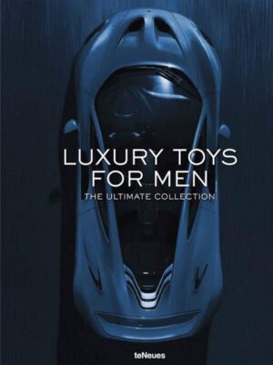 Luxury Toys for Men - The Ultimate Collection