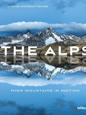The Alps High mountains in motion 9783961712632