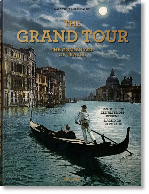The Grand Tour: The Golden Age of Travel 9783836535700