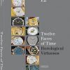 Twelve Faces of Time - Horological Virtuosos