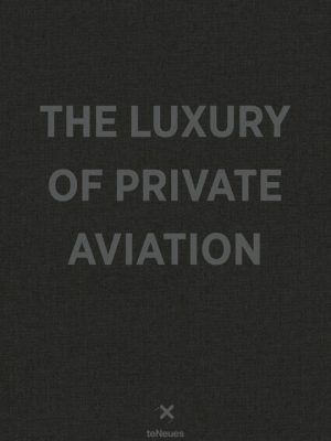 The Luxury of Private Aviation 9783961712649