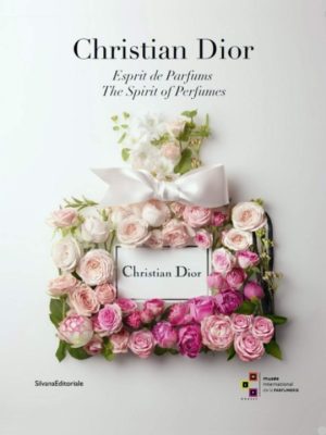 Christian Dior - The Spirit of Perfumes 9788836635825
