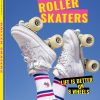 Roller Skaters Life is better on 8 wheels