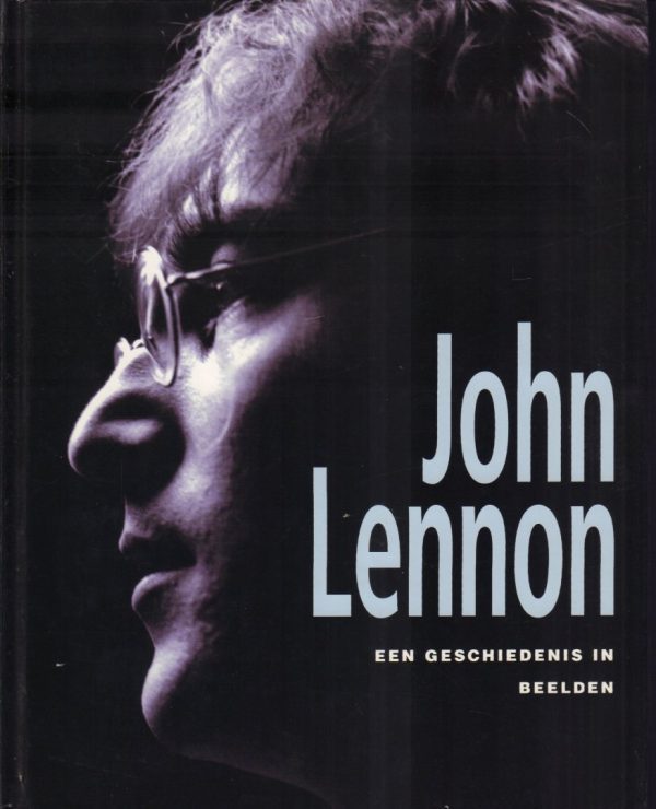 John Lennon Een geschiedenis in beelden