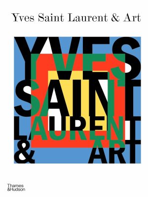 Yves Saint Laurent and Art 9780500025444