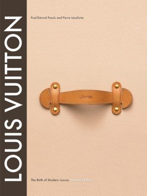 Louis Vuitton - The Birth of Modern Luxury Updated Edition 9781419705564