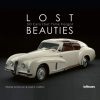 Lost Beauties: 50 Cars That Time Forgot