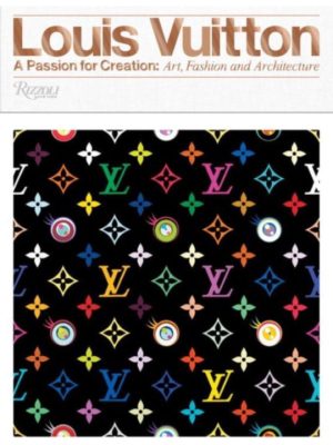 Louis Vuitton - A Passion for Creation 9780847849673
