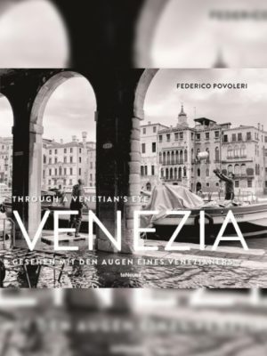 Venezia - Through A Venetian's Eye 9783961713981