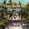 This Must be Paradise 9783961713868