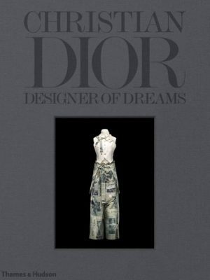 Christian Dior - Designer of Dreams 9780500021545