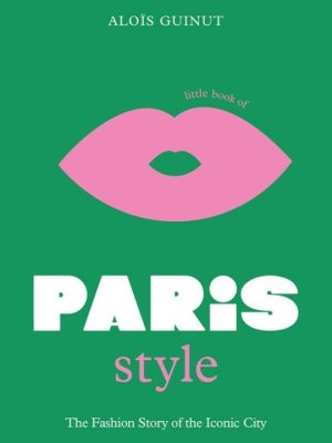 The Little Book of Paris Style 9781802792614