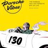 Porsche Vibes: The Passion and the Porsche Way of Life 9783961715749