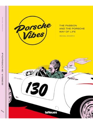 Porsche Vibes: The Passion and the Porsche Way of Life 9783961715749