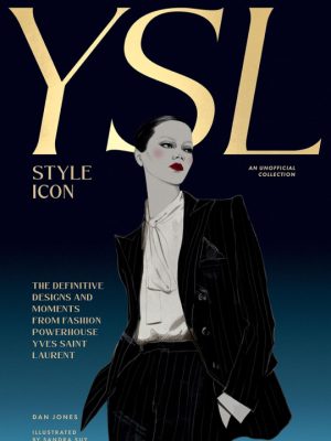 Yves Saint Laurent: Style Icon 9781784887971