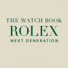 The Watch Book Rolex (Next Generation)