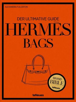 The Ultimate Guide to Hermes Bags 9783961717125