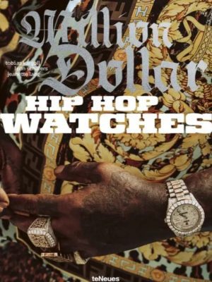Million Dollar Hip Hop Watches 9783961716968
