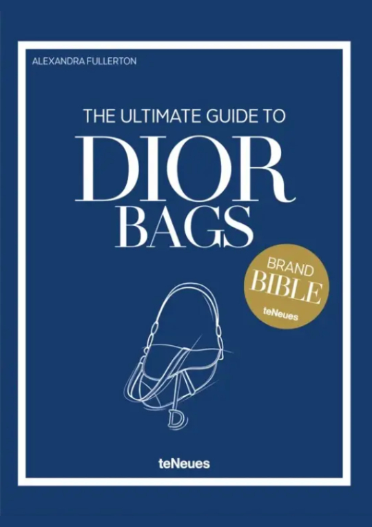 The Ultimate Guide to Dior Bags 9783961717132